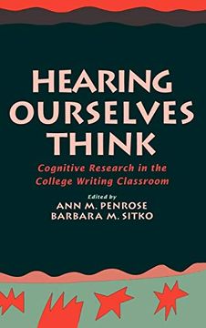 portada Hearing Ourselves Think: Cognitive Research in the College Writing Classroom (Social and Cognitive Studies in Writing and Literacy) 
