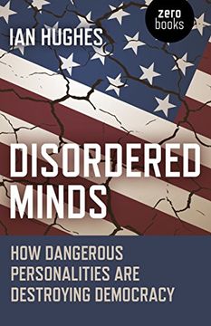 portada Disordered Minds: How Dangerous Personalities are Destroying Democracy (en Inglés)