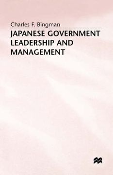 portada Japanese Government Leadership de Charles f. (Distinguished Visit Bingman(Palgrave Macmillan Ltd)