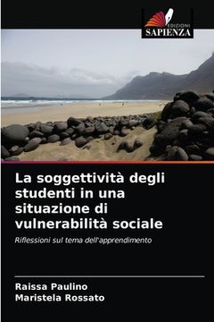 portada La soggettività degli studenti in una situazione di vulnerabilità sociale (in Italian)