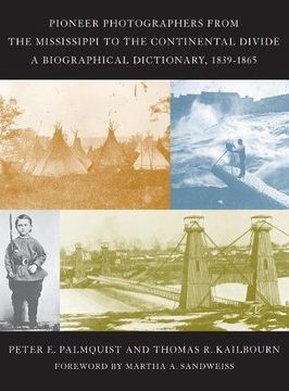 portada Pioneer Photographers From the Mississippi to the Continental Divide: A Biographical Dictionary, 1839-1865 (en Inglés)