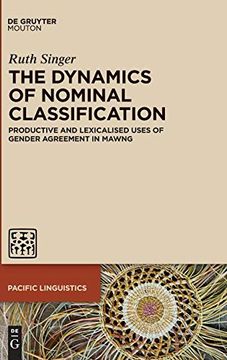portada The Dynamics of Nominal Classification: Productive and Lexicalised Uses of Gender Agreement in Mawng (Pacific Linguistics [Pl]) (en Inglés)