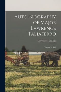 portada Auto-biography of Major Lawrence Taliaferro: Written in 1864 (en Inglés)