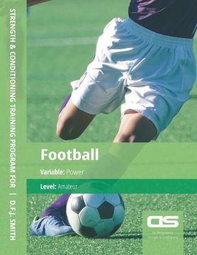 portada DS Performance - Strength & Conditioning Training Program for Football, Power, Amateur (in English)