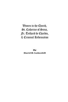 portada Women in the Church: St. Catherine of Siena, fr. Teilhard de Chardin & Criminal Reformation (en Inglés)