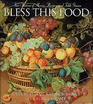 portada Bless This Food: Four Seasons of Menus, Recipes and Table Graces (in English)