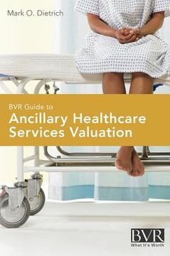 portada BVR Guide to Ancillary Healthcare Services Valuation (en Inglés)