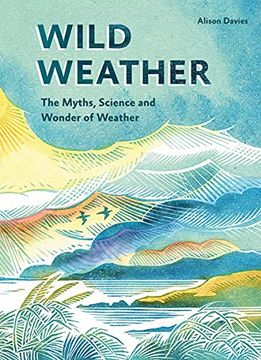 portada Wild Weather: The Myths, Science and Wonder of Weather
