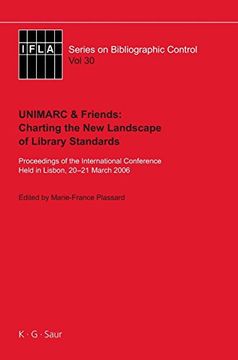 portada Unimarc & Friends: Charting the new Landscape of Library Standards (Ifla Series on Bibliographic Control 30) (Ifla Bibliographic Control) (en Inglés)
