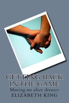 portada Getting Back in the Game: Moving on after divorce (in English)