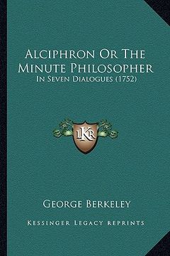 portada alciphron or the minute philosopher: in seven dialogues (1752) (en Inglés)