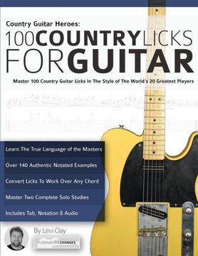 portada Country Guitar Heroes - 100 Country Licks for Guitar: Master 100 Country Guitar Licks in the Style of the World’S 20 Greatest Players: Master 100C Licks) (Learn how to Play Country Guitar) (en Inglés)