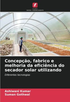 portada Concepção, Fabrico e Melhoria da Eficiência do Secador Solar Utilizando: Diferentes Tecnologias. De