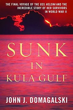 portada Sunk in Kula Gulf: The Final Voyage of the uss Helena and the Incredible Story of her Survivors in World war ii (en Inglés)