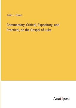 portada Commentary, Critical, Expository, and Practical, on the Gospel of Luke (en Inglés)