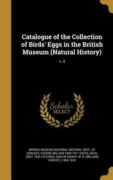 portada Catalogue of the Collection of Birds' Eggs in the British Museum (Natural History); v. 4