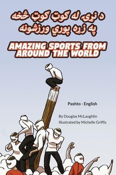 portada Amazing Sports from Around the World (Pashto-English): د نړۍ له ګوټ ګوټ &#1669 (en Pashto)