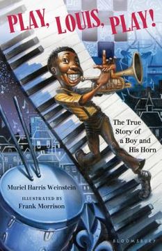 portada play, louis, play!: the true story of a boy and his horn (en Inglés)