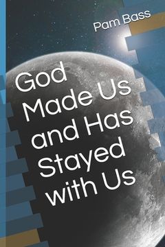 portada God Made Us and Has Stayed with Us (en Inglés)