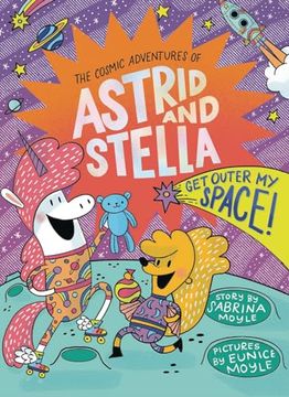 portada Get Outer my Space! (The Cosmic Adventures of Astrid and Stella Book #3 (a Hello! Lucky Book)): A Hello! Lucky Book) (en Inglés)