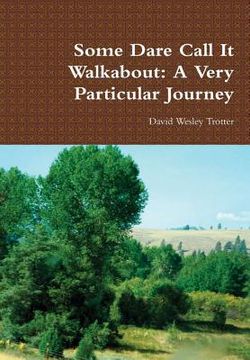 portada Some Dare Call It Walkabout: A Very Particular Journey (in English)