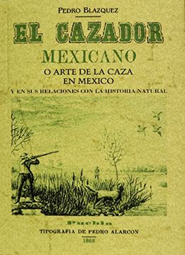 portada El Cazador Mexicano O El Arte De La Caza En Mexico Y En Sus