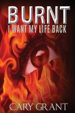 portada Burnt - I Want My Life Back