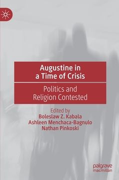portada Augustine in a Time of Crisis: Politics and Religion Contested