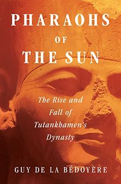 portada Pharaohs of the Sun: The Rise and Fall of Tutankhamun'S Dynasty (en Inglés)