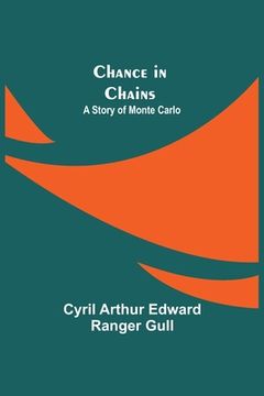 portada Chance in Chains; A Story of Monte Carlo (en Inglés)
