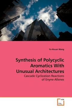 portada synthesis of polycyclic aromatics with unusual architectures (en Inglés)