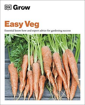 portada Grow Easy Veg: Essential Know-How and Expert Advice for Gardening Success 
