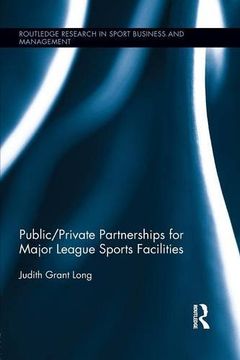 portada Public-Private Partnerships for Major League Sports Facilities (Routledge Research in Sport Business and Management)