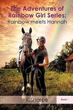 portada The Adventures of Rainbow Girl Series: Rainbow Meets Hannah Book 1 (en Inglés)