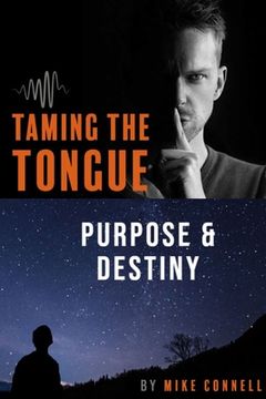portada Taming the Tongue Purpose and Destiny: 19 Sermon Transcriptions (en Inglés)