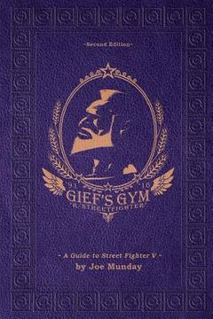 portada Gief's Gym: A Guide to Street Fighter V - Second Edition (en Inglés)