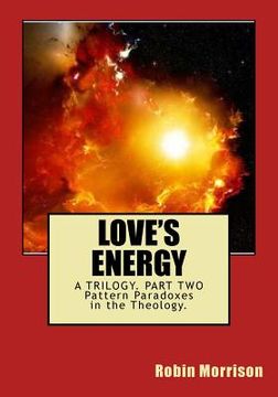portada Love's Energy LE2: The Ecstasy in the Energy. Pattern Paradoxes in the Theology (in English)