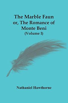 portada The Marble Faun; Or, the Romance of Monte Beni (Volume i) (in English)