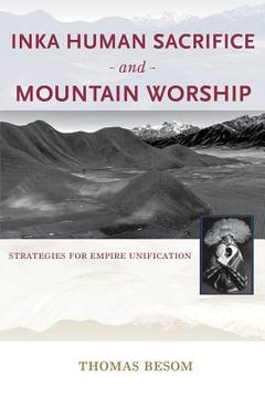 portada inka human sacrifice and mountain worship: strategies for empire unification (in English)