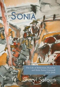 portada Sonia: The Life of Bohemian Rancher and Painter Sonia Cornwall, 1919-2006 (en Inglés)