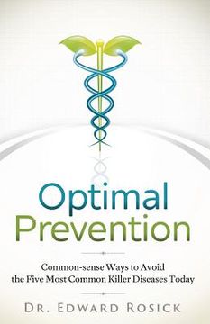 portada Optimal Prevention: Common-sense Ways to Avoid the Five Most Common Killer Diseases Today (en Inglés)