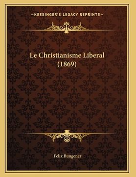 portada Le Christianisme Liberal (1869) (in French)