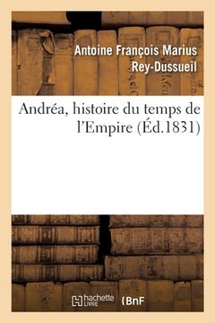 portada Andréa, Histoire Du Temps de l'Empire (en Francés)
