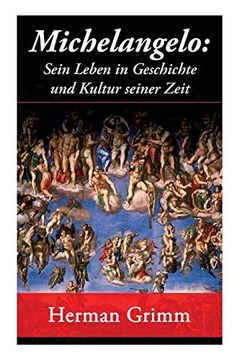 portada Michelangelo: Sein Leben in Geschichte und Kultur Seiner Zeit (in German)