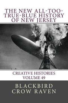 portada The New All-too-True-Blue History of New Jersey (en Inglés)
