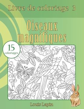 portada Livre de coloriage oiseaux magnifiques: 15 coloriages (en Francés)
