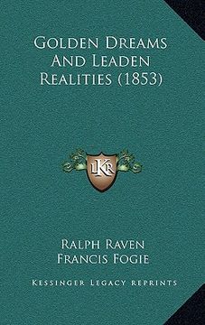 portada golden dreams and leaden realities (1853)