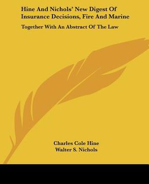 portada hine and nichols' new digest of insurance decisions, fire and marine: together with an abstract of the law
