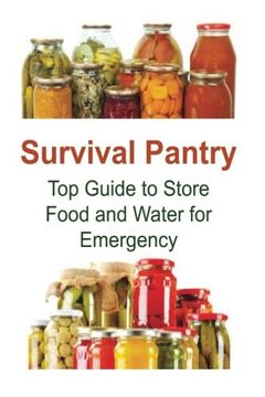 portada Survival Pantry: Top Guide to Store Food and Water for Emergency: Survival Pantry, Survival Pantry Book, Survival Pantry Tips, Pantry Ideas, Pantry Tips