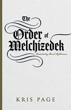 portada The Order of Melchizedek: Understanding Eternal Righteousness 